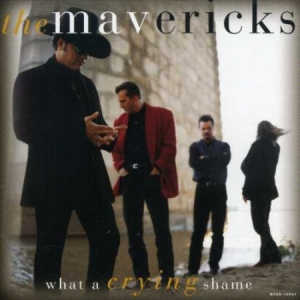 Mavericks - What a Crying Shame i gruppen CD hos Bengans Skivbutik AB (4229713)