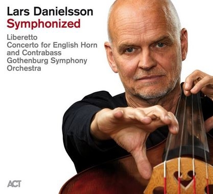 Lars Danielsson & Göteborgs Symfoniorkester - Symphonized (2CD) i gruppen CD / Toppselgere hos Bengans Skivbutik AB (4230265)