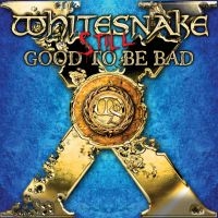 WHITESNAKE - STILL... GOOD TO BE BAD i gruppen CD hos Bengans Skivbutik AB (4232165)