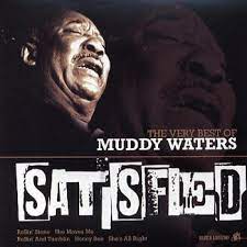 Muddy Waters - Satisfied - The Very Best Of i gruppen CD / Jazz,Pop-Rock hos Bengans Skivbutik AB (4234418)