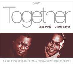 Miles Davis / Charlie Parker - Together i gruppen CD hos Bengans Skivbutik AB (4234423)