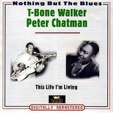 T Bone Walker / Peter Chapman - This Life I´M Living i gruppen CD / Blues,Jazz hos Bengans Skivbutik AB (4237263)
