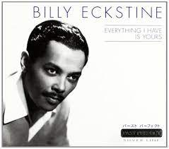 Eckstine Billy - Everything I Have Is Yours i gruppen CD hos Bengans Skivbutik AB (4237381)