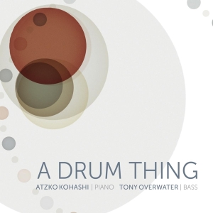 Overwater Tony & Kohashi Atzko - A Drum Thing i gruppen CD hos Bengans Skivbutik AB (4239745)