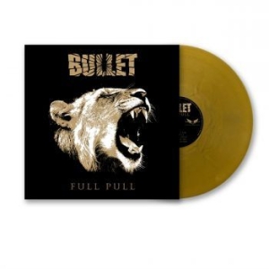 Bullet - Full Pull (Gold Vinyl Lp) i gruppen VINYL / Metal hos Bengans Skivbutik AB (4240814)
