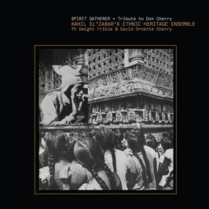Ethnic Heritage Ensemble - Spirit Gatherer - Tribute To Don Ch i gruppen VINYL / Jazz hos Bengans Skivbutik AB (4241184)
