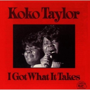 Koko Taylor - I Got What I Takes i gruppen Annet /  hos Bengans Skivbutik AB (4241433)
