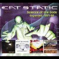 Eat Static - Science Of The Gods / B World Expan i gruppen CD hos Bengans Skivbutik AB (4244363)