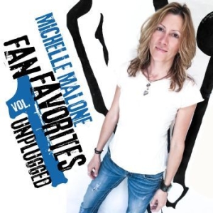 Malone Michelle - Fan Favorites, Vol. 1 (Unplugged) i gruppen CD hos Bengans Skivbutik AB (4244406)