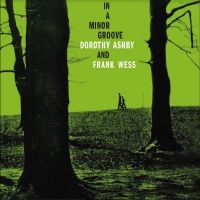 Ashby Dorothy/Frank Wess - In A Minor Groove i gruppen VINYL hos Bengans Skivbutik AB (4244990)