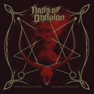 Halls Of Oblivion - Eighteen Hundred And Froze To Death i gruppen CD / Metal hos Bengans Skivbutik AB (4245251)