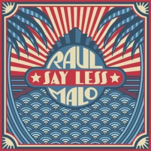 Malo Raul - Say Less i gruppen CD hos Bengans Skivbutik AB (4246434)