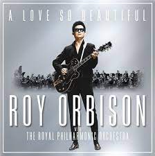Roy Orbison and The Royal Philharmonic O - A Love So Beautiful i gruppen CD hos Bengans Skivbutik AB (4246882)