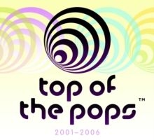 Various Artists - Top of the Pops 2001-2006 i gruppen Labels /  hos Bengans Skivbutik AB (4247012)