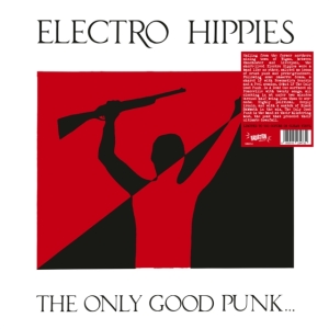 Electro Hippies - The Only Good Punk...Is A Dead One i gruppen VINYL / Metal,Pop-Rock hos Bengans Skivbutik AB (4248555)