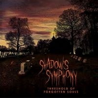 Shadow?S Symphony - Threshold Of Forgotten Souls i gruppen CD hos Bengans Skivbutik AB (4248614)