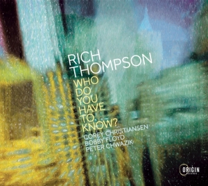 Rich Thompson - Who Do You Have To Know? i gruppen CD / Jazz hos Bengans Skivbutik AB (4249652)