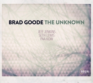 Brad Goode - The Unknown i gruppen CD / Jazz hos Bengans Skivbutik AB (4250088)