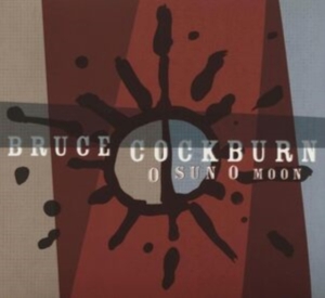 Cockburn Bruce - O Sun O Moon i gruppen CD / World Music hos Bengans Skivbutik AB (4250989)