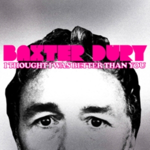Dury Baxter - I Thought I Was Better Than You i gruppen VINYL hos Bengans Skivbutik AB (4254076)