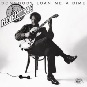 Robinson Fenton - Somebody Loan Me A Dime i gruppen VINYL hos Bengans Skivbutik AB (4254165)