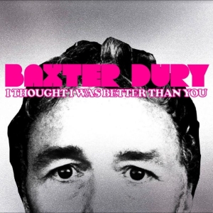 Baxter Dury - I Thought I Was Better Than You i gruppen CD / Metal,Pop-Rock hos Bengans Skivbutik AB (4254179)