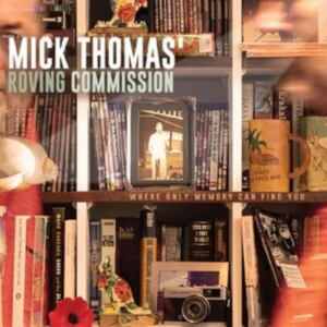Mick Thomas' Roving Commission - Where Only Memory Can Find You i gruppen CD hos Bengans Skivbutik AB (4255527)