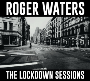 Waters Roger - The Lockdown Sessions i gruppen CD / Pop-Rock hos Bengans Skivbutik AB (4256397)
