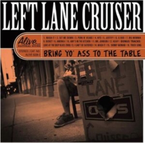 Left Lane Cruiser - Bring Yo' Ass To The Table i gruppen Annet /  hos Bengans Skivbutik AB (4257156)