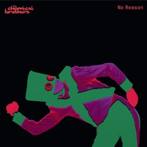 The Chemical Brothers - No Reason i gruppen Annet /  hos Bengans Skivbutik AB (4258032)