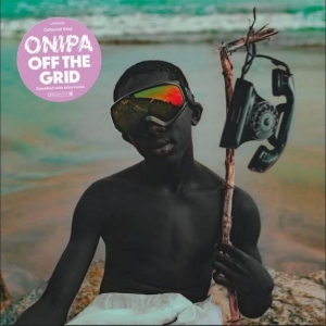 Onipa - Off The Grid i gruppen CD / Pop-Rock,World Music hos Bengans Skivbutik AB (4258393)