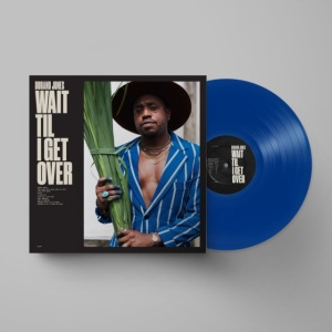 Durand Jones - Wait Til I Get Over (Ltd Blue Jay C i gruppen VINYL / Pop-Rock hos Bengans Skivbutik AB (4258477)