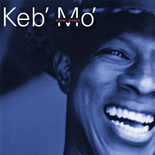 Keb' Mo' - Slow Down i gruppen Minishops / Taj Mahal hos Bengans Skivbutik AB (4261697)
