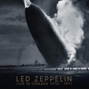 Led Zeppelin - Live In Canada 1970-1971 i gruppen CD / Metal hos Bengans Skivbutik AB (4265818)
