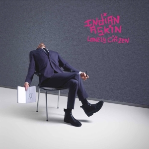 Indian Askin - Lonely Citizen i gruppen CD hos Bengans Skivbutik AB (4265963)