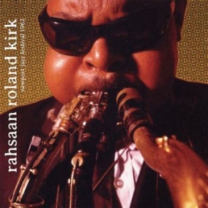 RAHSAAN ROLAND KIRK - Newport Jazz Festival 1962 i gruppen CD / Jazz hos Bengans Skivbutik AB (4266526)
