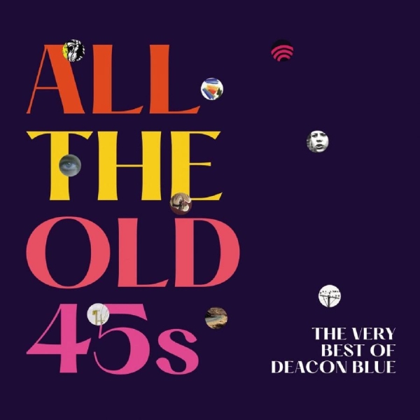 Deacon Blue - All The Old 45S: The Very Best Of D i gruppen VINYL / Toppselgere hos Bengans Skivbutik AB (4266614)