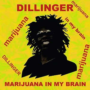Dillinger - Marijuana in My Brain i gruppen Labels /  hos Bengans Skivbutik AB (4266679)