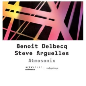 Arguelles Steve Delbecq Benoit - Arguelles & Delbecq: Atmosonix i gruppen Externt_Lager / Naxoslager hos Bengans Skivbutik AB (4275389)