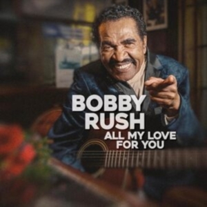 Rush Bobby - All My Love For You i gruppen CD hos Bengans Skivbutik AB (4276336)