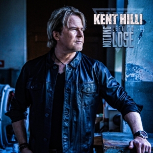Kent Hilli - Nothing Left To Lose i gruppen CD / Metal hos Bengans Skivbutik AB (4276438)