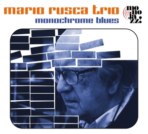 Mario Rusca Trio - Monochrome Blues i gruppen CD / Jazz hos Bengans Skivbutik AB (4277053)
