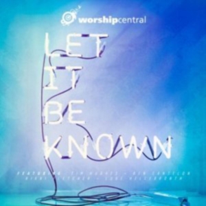 Worship Central - Let It Be Known i gruppen CD hos Bengans Skivbutik AB (4278524)