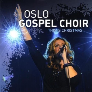 Oslo Gospel Choir - This Is Christmas i gruppen CD / JuleMusikkk,Annet hos Bengans Skivbutik AB (4278546)