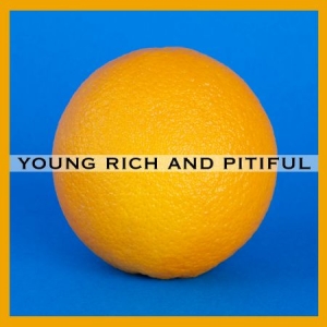 Young Rich And Pitiful - Young Rich And Pitiful i gruppen Labels / Dalapop /  hos Bengans Skivbutik AB (4279425)