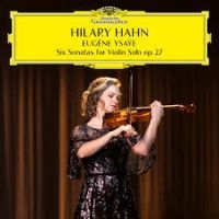 Hilary Hahn - Eugène Ysaye: Six Sonatas For Violin Solo, Op. 27 i gruppen CD hos Bengans Skivbutik AB (4280546)