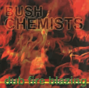 Bush Chemists - Dub Fire Blazing i gruppen Annet /  hos Bengans Skivbutik AB (4280689)