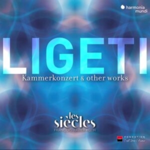 Les Siecles - Ligeti: Kammerkonzert & Other Works i gruppen CD / Klassisk,Annet hos Bengans Skivbutik AB (4281435)