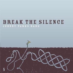 Johnny Parks Band - Break The Silence i gruppen CD hos Bengans Skivbutik AB (4284878)
