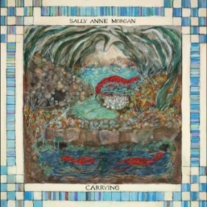 Morgan Sally Anne - Carrying i gruppen VINYL / Worldmusic/ FolkeMusikkk hos Bengans Skivbutik AB (4285808)